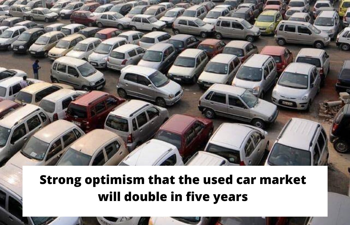 Strong optimism that the used car market will double in five years