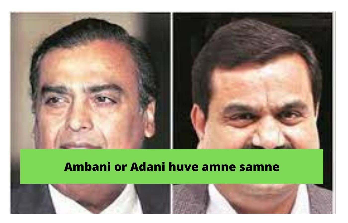 Ambani or Adani huve amne samne