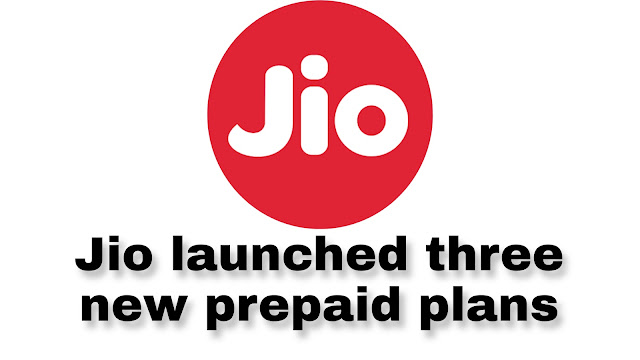 Jio company launched three new prepaid plans